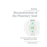 Reconstruction of the Planetary Soul
