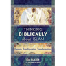 Thinking Biblically about Islam: Genesis, Transfiguration, Transformation