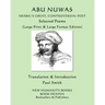 Abu Nuwas: ARABIC'S GREAT, CONTROVERSIAL POET Selected Poems: (Large Print & Large Format Edition)