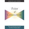 Point of Connection: How to Actualize Your Potential and Thrive in Relationships