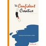 The Confident Creative: Drawing to Free the Hand and Mind