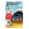 Shadows of the Neanderthal: Illuminating the Beliefs that Limit Our Organizations