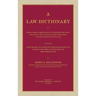 A Law Dictionary of Words, Terms, Abbreviations and Phrases Which are Peculiar to the Law and of Those Which Have a Peculiar Meaning in the Law Contai
