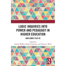 Ludic Inquiries Into Power and Pedagogy in Higher Education: How Games Play Us