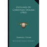 Outlines Of Christian Dogma (1903)