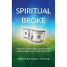 Spiritual and Broke: How to Stop Struggling with Money and Live Your Purpose