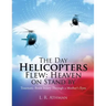 The Day Helicopters Flew: Heaven on Stand by
