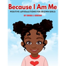 Because I Am Me: Positive Affirmations for Brown Girls