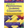 Schools as Professional Learning Communities: Collaborative Activities and Strategies for Professional Development