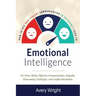Emotional Intelligence: How to Use Nonviolent Communication to Skyrocket Your Eq: For Stress Relief, Effective Communication, Empathy, Overcom