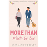 More Than Meets the Eye: A Sweet, Small-Town Romance