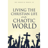 Living the Christian Life in a Chaotic World