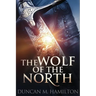 The Wolf of the North: Wolf of the North Book 1