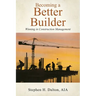 Becoming a Better Builder: Winning in Construction Management