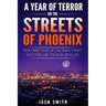 A Year of Terror on the Streets of Phoenix: True Crime Cases of the Serial Killer Shooters and the Baseline Killer