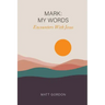 Mark My Words - Encounters With Jesus