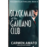 Blackmail at the Galliano Club: A Prohibition historical fiction thriller