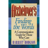 Alzheimers - Finding the Words: A Communication Guide for Those Who Care