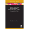 Budgeting and Performance Management in the Public Sector