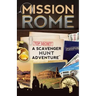 Mission Rome: A Scavenger Hunt Adventure: (Travel Book For Kids)