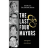 The Last Four Mayors Took down a City