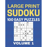 Large Print Sudoku - 100 Easy Puzzles - Volume 1 - One Puzzle Per Page - Puzzle Book for Adults