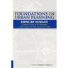 Foundations in Urban Planning - Ebenezer Howard: Garden Cities of To-Morrow & The Garden City Movement Up-To-Date