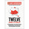 Twelve and a Half: Leveraging the Emotional Ingredients Necessary for Business Success