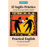 El Ingles Practico - Practical English for Spanish Speakers
