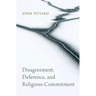 Disagreement, Deference, and Religious Commitment