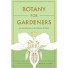 Botany for Gardeners, Fourth Edition: An Introduction to the Science of Plants