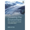 Covering the Environment: How Journalists Work the Green Beat