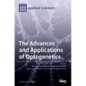 The Advances and Applications of Optogenetics