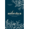 Unbroken: Mothering in a World Gone Wrong