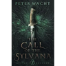 The Call of the Sylvana: The Sylvan Chronicles, Book 2