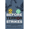 Before Terror Strikes: Learn the Tactical Mindsets and Skillsets Necessary to Survive a Terrorist Event Before It Occurs