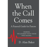 When the Call Comes: A Funeral Guide for Pastors - SHARING THE JOURNEY WITH THOSE WHO MOURN