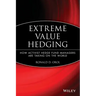 Extreme Value Hedging: How Activist Hedge Fund Managers Are Taking on the World