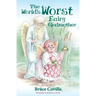 The World's Worst Fairy Godmother