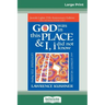 God was in this place & I, I did not know: Finding Self, Spirituality and Ultimate Meaning (16pt Large Print Edition)