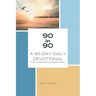 90 in 90: A 90-Day Daily Devotional for Christians in Recovery