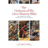 The Cirrhosis Of The Liver Mastery Bible: Your Blueprint for Complete Cirrhosis Of The Liver Management