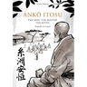 AnkŌ Itosu. the Man. the Master. the Myth.: Biography of a Legend