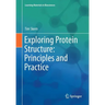 Exploring Protein Structure: Principles and Practice