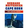 Cape Horn: The Logical Route: 14,216 Miles Without Port of Call