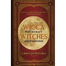 Wicca, Witch Craft, Witches and Paganism: A Bible on Witches: Witch Book (Witches, Spells and Magic 1)