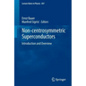 Non-Centrosymmetric Superconductors: Introduction and Overview