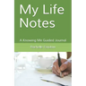 My Life Notes: A Knowing Me Guided Journal