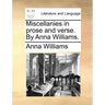 Miscellanies in Prose and Verse. by Anna Williams.