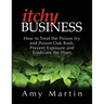 Itchy Business: How to Treat the Poison Ivy and Poison Oak Rash, Prevent Exposure and Eradicate the Plant